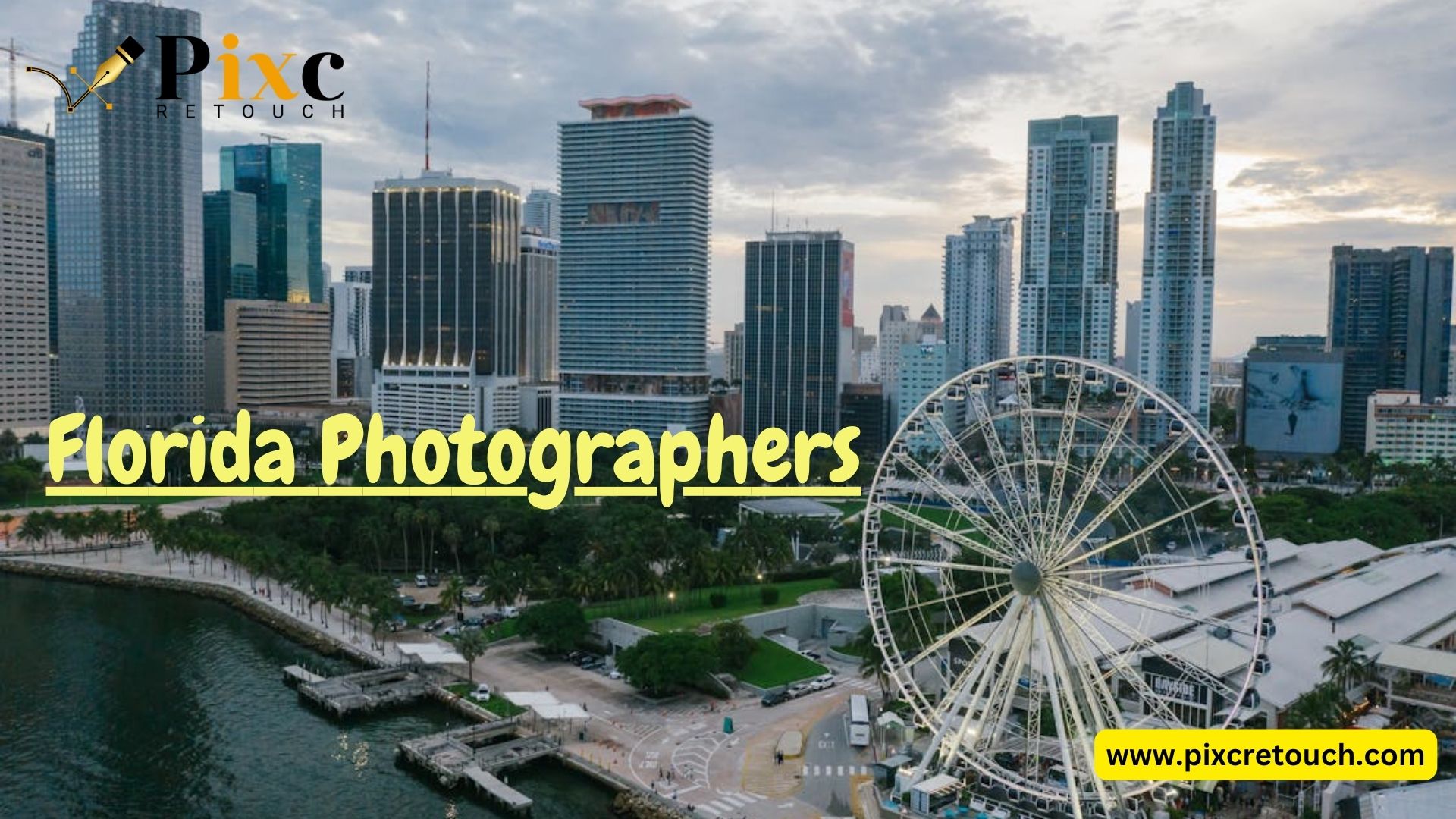 Florida Photographers with Pixc Retouch